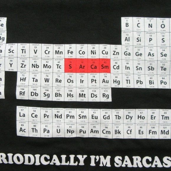 Periodic Table SArCaSm black t-shirt graphic tee Periodically I'm Sarcastic NWT - Picture 5 of 14
